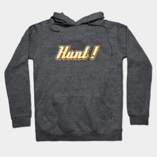 Hunt! typography Hoodie